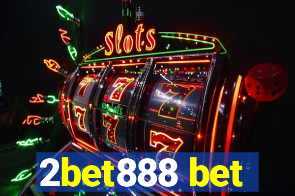 2bet888 bet